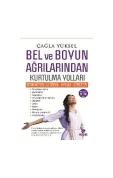 Bel ve Boyun Ağrılarından Kurtulma Yolları - Çağla Yüksel - Hayat Yayıncılık