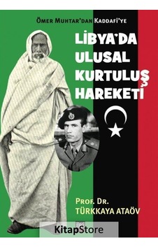 Ömer Muhtar'an Kaddafi'ye Libya'da Ulusal Kurtuluş Hareketi - Türkkaya Ataöv - İleri Yayınları