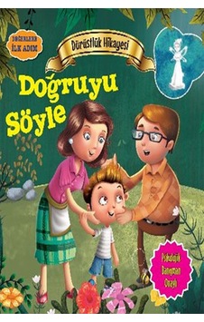 Değerlere Ilk Adım Dürüstlük Hikayesi Doğruyu Söyl Değerlere Ilk Adım Dürüstlük Hikayesi Doğruyu Söyl