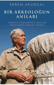Bir Arkeoloğun Anıları Kronik Kitap Bir Arkeoloğun Anıları Kronik Kitap