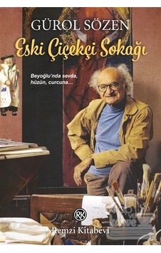 Eski Çiçekçi Sokağı - Gürol Sözen - Remzi Kitabevi Eski Çiçekçi Sokağı - Gürol Sözen - Remzi Kitabevi