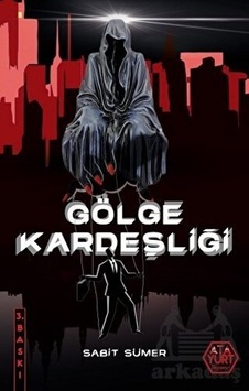 Gölge Kardeşliği - Sabit Sümer - Atayurt Yayınevi Gölge Kardeşliği - Sabit Sümer - Atayurt Yayınevi