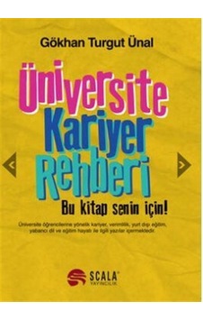 Üniversite Kariyer Rehberi - Gökhan Turgut Ünal - Scala Yayıncılık