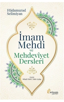 İmam Mehdi ve Mehdeviyet Dersleri - Hüdamurad Selimiyan - El İmam Mehdi ve Mehdeviyet Dersleri - Hüdamurad Selimiyan - El