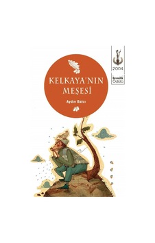 Kelkaya'nın Meşesi - Aydın Balcı - 2004 Masal Yarışması Birincilik Ödülü İlk Baskı 2009