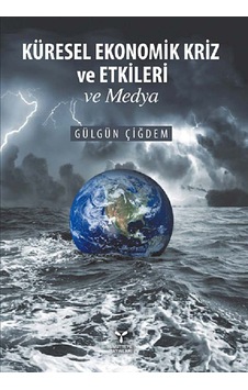 Küresel Ekonomik Kriz ve Etkileri ve Medya - Gülgün Çiğdem - Umuttepe Küresel Ekonomik Kriz ve Etkileri ve Medya - Gülgün Çiğdem - Umuttepe