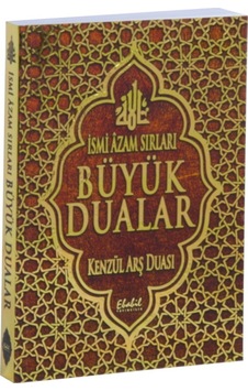 İsmi Azam Sırları Büyük Dualar Kenzül Arş Duası Meva Ebabil Yayın