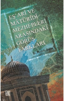 Eşari Ve Matüridi Mezhepleri Arasındaki Görüş Farkları - Mustafa Özgen - Palet Yayınları Eşari Ve Matüridi Mezhepleri Arasındaki Görüş Farkları - Mustafa Özgen - Palet Yayınları
