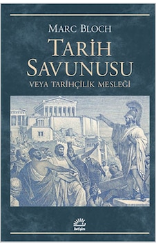Tarih Savunusu Veya Tarihçilik Mesleği Tarih Savunusu Veya Tarihçilik Mesleği
