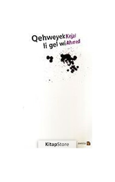 Qehweyek Li Gel Wi - Kejal Ahmet - Avesta Yayınları Qehweyek Li Gel Wi - Kejal Ahmet - Avesta Yayınları