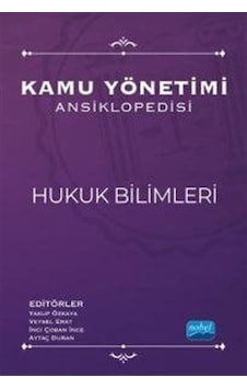 Kamu Yönetimi Ansiklopedisi - Hukuk Bilimleri- Nobel Bilimsel Eserler Kamu Yönetimi Ansiklopedisi - Hukuk Bilimleri- Nobel Bilimsel Eserler