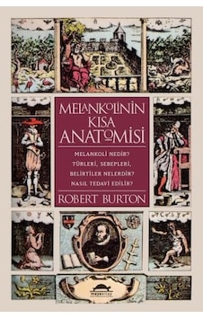 Melankolinin Kısa Anatomisi - Robert Burton - Maya Kitap Melankolinin Kısa Anatomisi - Robert Burton - Maya Kitap