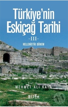 Türkiye'Nin Eskiçağ Tarihi 3 - Hellenistik Dönem Türkiye'Nin Eskiçağ Tarihi 3 - Hellenistik Dönem