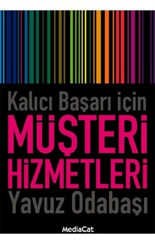 Kalıcı Başarı için Müşteri Hizmetleri - Yavuz Odabaşı - MediaCat Yayıncılık