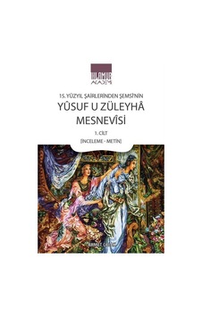 15. Yüzyıl Şairlerinden Şemsî'nin Yûsuf U Züleyha Mesnevîsi 1.... 15. Yüzyıl Şairlerinden Şemsî'nin Yûsuf U Züleyha Mesnevîsi 1....
