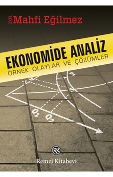 Ekonomide Analiz Örnek Olaylar ve Çözümler Mahfi Eğilmez Remzi