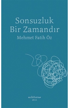 Sonsuzluk Bir Zamandır - Mehmet Fatih Öz - Muhit Kitap Sonsuzluk Bir Zamandır - Mehmet Fatih Öz - Muhit Kitap