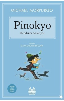 Pinokyo Kendisini Anlatıyor - Michael Morpurgo - Arkadaş Yayıncılık Pinokyo Kendisini Anlatıyor - Michael Morpurgo - Arkadaş Yayıncılık
