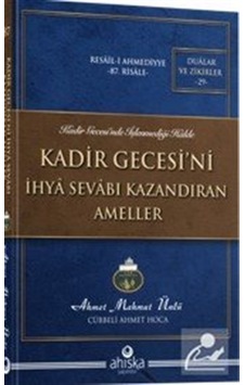 Kadir Gecesini İhya Sevabı Kazandıran Ameller / Ahmet Mahmut Ünlü
