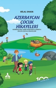 Azerbaycan Çocuk Hikayeleri / Bilal Enser Azerbaycan Çocuk Hikayeleri / Bilal Enser