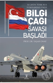 Bilgi Çağı Savaşı Başladı - Su-24'Ün Türk-Rus Ilişkilerine Etkisi