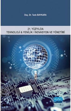 21.Yüzyılda Teknoloji & Yenilik/İnovasyon ve Yönetimi 21.Yüzyılda Teknoloji & Yenilik/İnovasyon ve Yönetimi