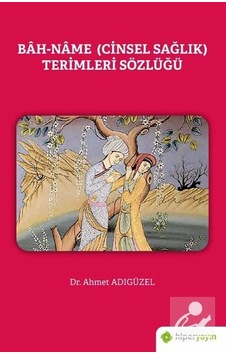 Bah - Name Terimleri Sözlüğü - Ahmet Adıgüzel - Hiperlink Bah - Name Terimleri Sözlüğü - Ahmet Adıgüzel - Hiperlink