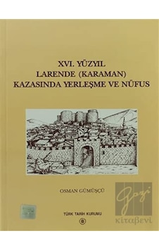 16. Yüzyıl Larende (Karaman) Kazasında Yerleşme ve Nüfus -  Türk Tarih Kurumu Yayınları