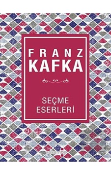 Franz Kafka Seçme Eserler - Franz Kafka - Yakamoz Yayınları Franz Kafka Seçme Eserler - Franz Kafka - Yakamoz Yayınları