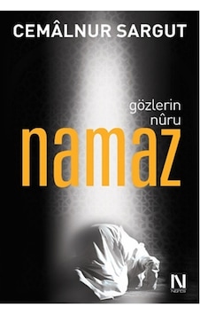 Gözlerin Nuru Namaz - Cemalnur Sargut - Nefes Yayıncılık Gözlerin Nuru Namaz - Cemalnur Sargut - Nefes Yayıncılık