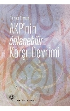 AKP'nin Önlenebilir Karşı - Devrimi - Taner Timur - Yordam Kitap