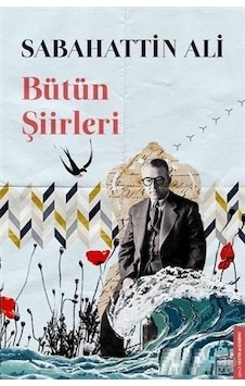 Bütün Şiirleri-Sabahattin Ali - Sabahattin Ali - Destek Yayınları Bütün Şiirleri-Sabahattin Ali - Sabahattin Ali - Destek Yayınları