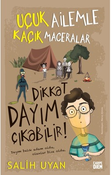 Dikkat Dayım Çıkabilir - Uçuk Ailemle Kaçık Maceralar Dikkat Dayım Çıkabilir - Uçuk Ailemle Kaçık Maceralar