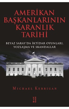 Amerikan Başkanlarının Karanlık Tarihi Amerikan Başkanlarının Karanlık Tarihi