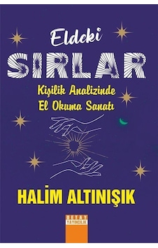 Eldeki Sırlar Kişilik Analizinde El Okuma Sanatı - Halim Altınışık - Detay Yayıncılık Eldeki Sırlar Kişilik Analizinde El Okuma Sanatı - Halim Altınışık - Detay Yayıncılık