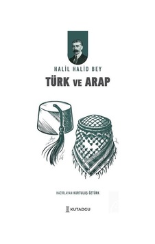Türk Ve Arap / Halil Halid Türk Ve Arap / Halil Halid