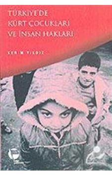 Türkiye'de Kürt Çocukları ve İnsan Hakları - Kerim Yıldız - Belge Yayınları