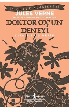 Doktor Ox'un Deneyi-Kısaltılmış Metin-İş Çocuk Klasikleri - Jules Verne - İş Bankası Kültür Yayınları Doktor Ox'un Deneyi-Kısaltılmış Metin-İş Çocuk Klasikleri - Jules Verne - İş Bankası Kültür Yayınları