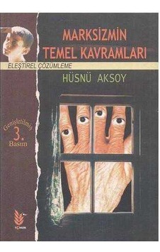 Marksizmin Temel Kavramları Eleştirel Çözümleme - Hüsnü Aksoy