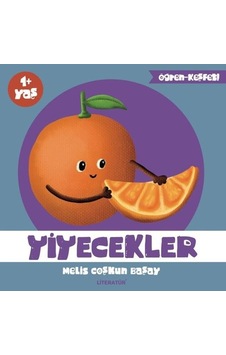 Yiyecekler - Öğren Keşfet Serisi 2 - Melis Coşkun Başay - Literatür Yayıncılık