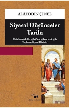 Siyasal Düşünceler Tarihi - Alaeddin Şenel - Bilim ve Sanat