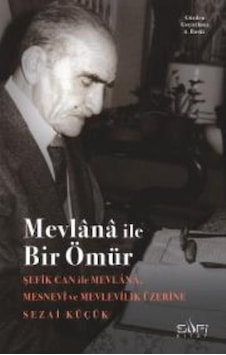 Mevlana İle Bir Ömür - Sezai Küçük - Sufi Kitap Mevlana İle Bir Ömür - Sezai Küçük - Sufi Kitap