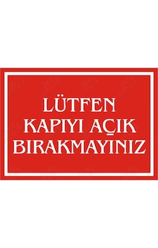 Lütfen Kapıyı Açık Bırakmayınız Levhası Lütfen Kapıyı Açık Bırakmayınız Levhası
