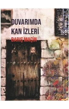 Duvarımda Kan İzleri - Barış Maçin - Klaros Yayınları Duvarımda Kan İzleri - Barış Maçin - Klaros Yayınları