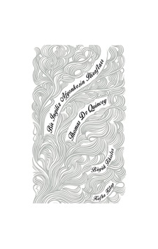 Bir İngiliz Afyonkeşin İtirafları - Thomas de Quincey - Kafka Kitap