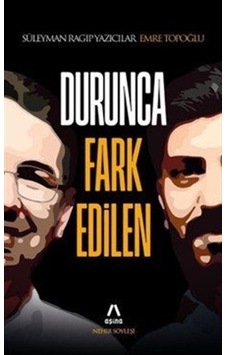 Durunca Fark Edilen / Emre Topoğlu