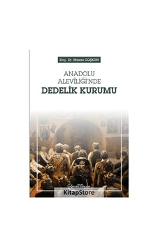 Anadolu Aleviliği'nde Dedelik Kurumu - Hasan Coşkun - Ertem Kafkars Eğitim Yayınları Anadolu Aleviliği'nde Dedelik Kurumu - Hasan Coşkun - Ertem Kafkars Eğitim Yayınları