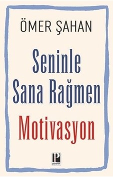 Seninle Sana Rağmen Motivasyon - Ömer Şahan - Pozitif Yayıncılık