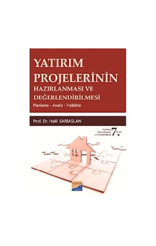 Yatırım Projelerinin Hazırlanması Ve Değerlendirilmesi - Halil Sarıaslan - Siyasal Kitabevi Yatırım Projelerinin Hazırlanması Ve Değerlendirilmesi - Halil Sarıaslan - Siyasal Kitabevi