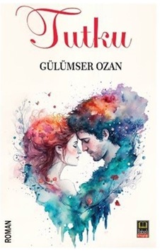 Tutku - Gülümser Ozan - Babıali Kitaplığı Tutku - Gülümser Ozan - Babıali Kitaplığı